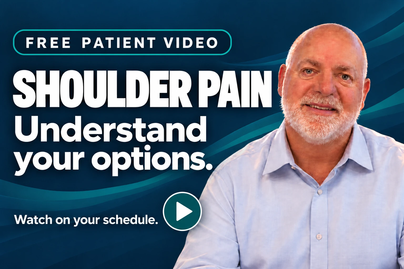 Free Patient Video: Shoulder Pain. Understand your options with Dr. Cordima. Watch on your schedule.